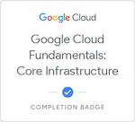 Google Cloud Fundamentals: Core Infrastructure