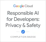 Responsible AI for Developers Privacy & Safety